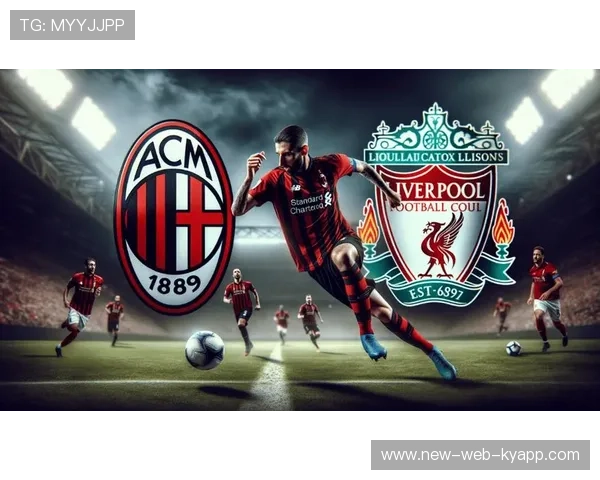 AC米兰凭借绝杀逆转那不勒斯，客场表现强势扭转战局，ac米兰队那不勒斯结果